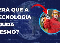 A tecnologia ajuda tanto quanto a conseguimos aplicar