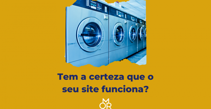 Tem a certeza que o seu site funciona?