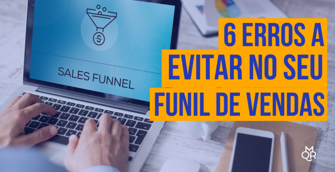 6 erros a evitar no seu funil de vendas
