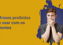 5 frases proibida de usar com os clientes