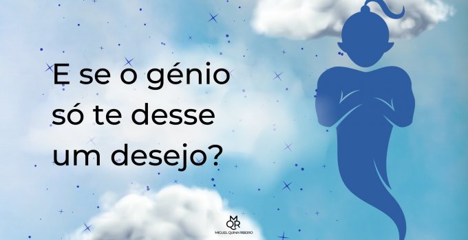 E se o génio só te desse um desejo?